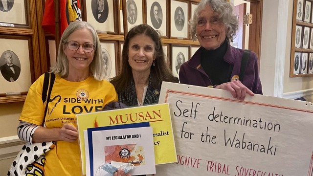 A statewide coalition of organizations, businesses and faith-based groups support Wabanaki sovereignty, including the Maine Unitarian Universalist State Advocacy Network (MUUSAN).